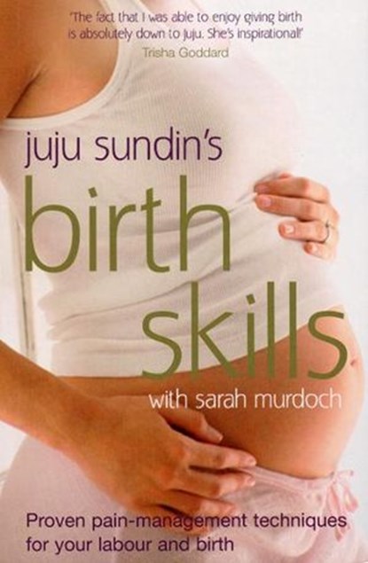 Birth Skills, Juju Sundin ; Sarah Murdoch - Ebook - 9781448118076