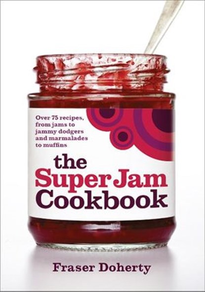 The SuperJam Cookbook, Fraser Doherty - Ebook - 9781448118649