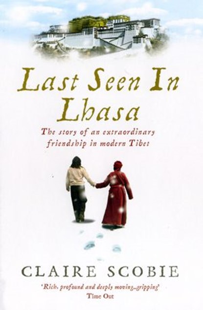 Last Seen in Lhasa, Claire Scobie - Ebook - 9781448118885