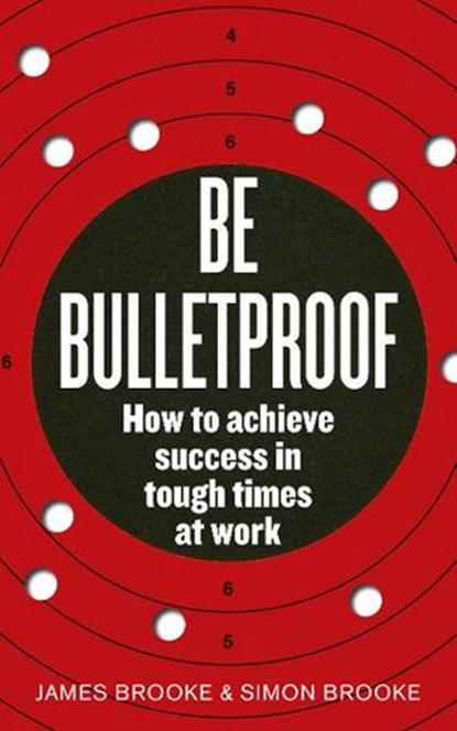 Be Bulletproof, James Brooke ; Simon Brooke - Ebook - 9781448118892