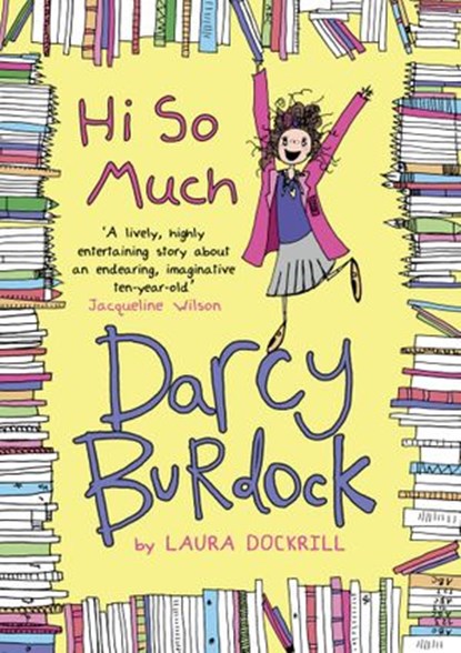 Darcy Burdock: Hi So Much., Laura Dockrill - Ebook - 9781448119547