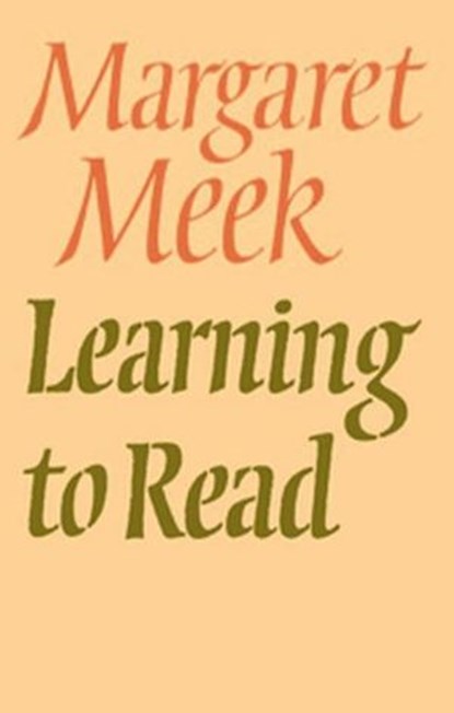 Learning To Read, Margaret Meek (Diston Spencer) - Ebook - 9781448120376