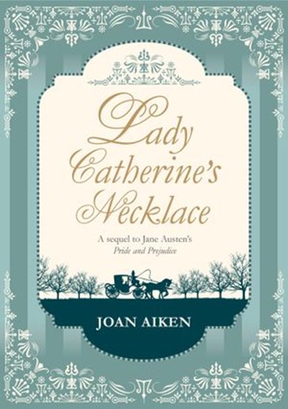 Lady Catherine's Necklace, Joan Aiken - Ebook - 9781448120383
