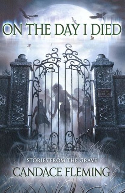 On the Day I Died, Candace Fleming - Ebook - 9781448121113