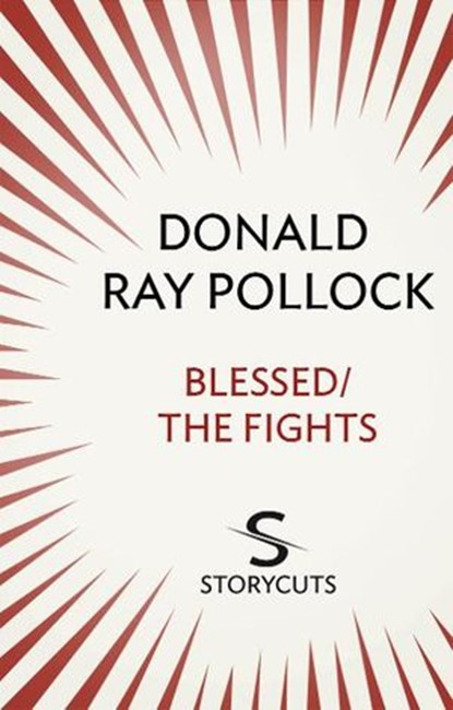 Blessed / The Fights (Storycuts), Donald Ray Pollock - Ebook - 9781448128990
