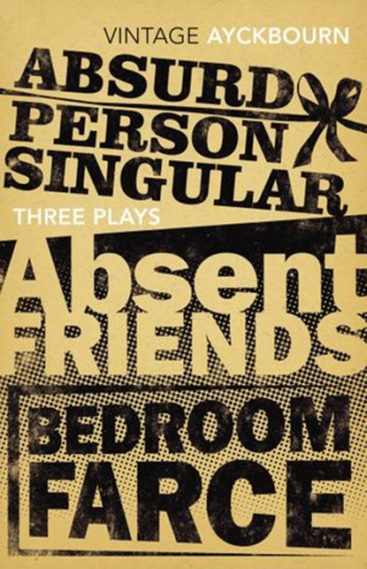 Three Plays - Absurd Person Singular, Absent Friends, Bedroom Farce, Alan Ayckbourn - Ebook - 9781448129607
