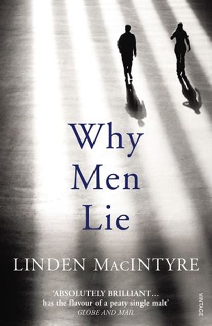 Why Men Lie, Linden MacIntyre - Ebook - 9781448130337
