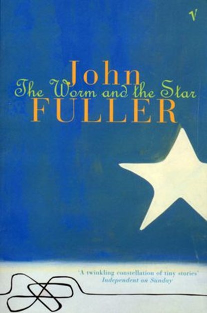 The Worm and the Star, John Fuller - Ebook - 9781448130795