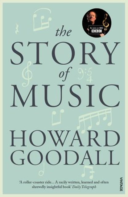 The Story of Music, Howard Goodall - Ebook - 9781448130863