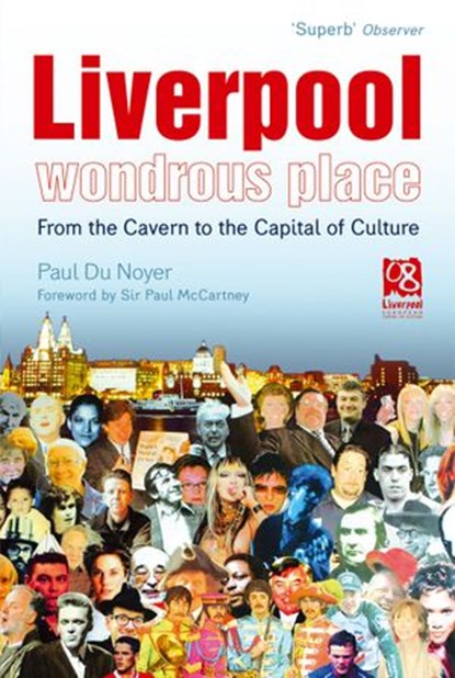 Liverpool - Wondrous Place, Paul Du Noyer - Ebook - 9781448132515