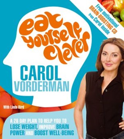 Eat Yourself Clever, Carol Vorderman ; Linda Bird - Ebook - 9781448132676