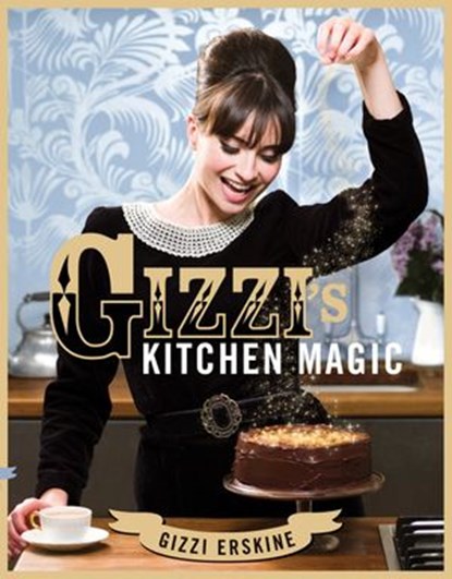 Gizzi's Kitchen Magic, Gizzi Erskine - Ebook - 9781448132713