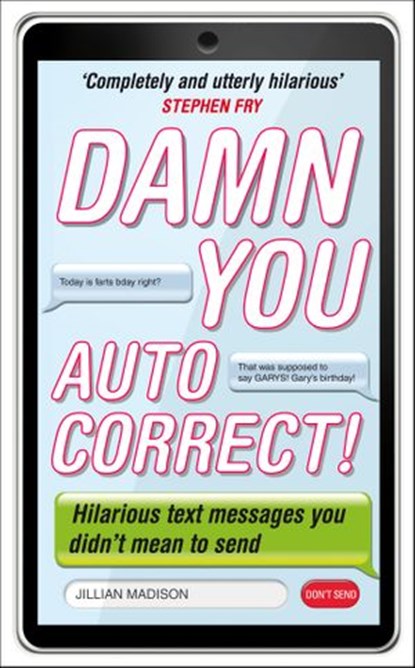 Damn You, Autocorrect!, Jillian Madison - Ebook - 9781448132904