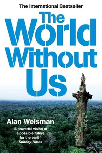 The World Without Us, Alan Weisman - Ebook - 9781448133475
