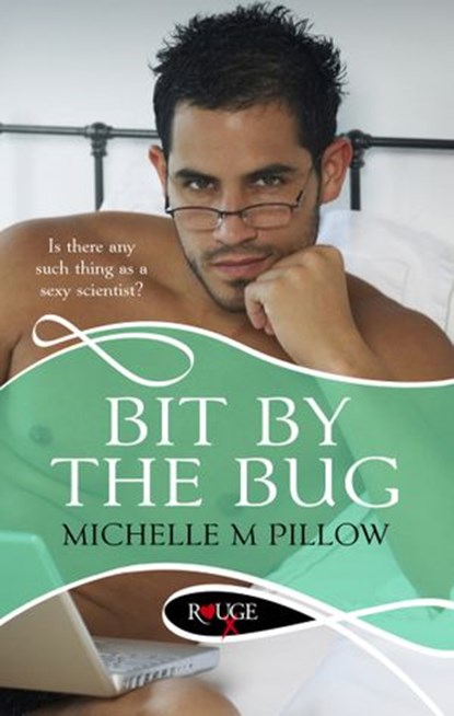 Bit by the Bug: A Rouge Erotic Romance, Michelle M Pillow - Ebook - 9781448133833
