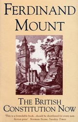 The British Constitution Now - Ferdinand Mount - 9781448135080