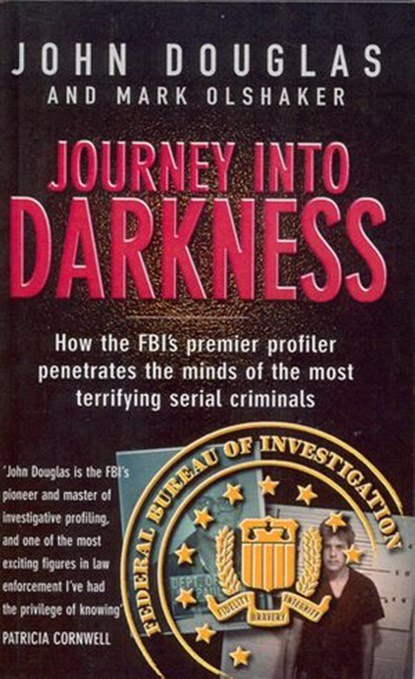 Journey Into Darkness, John Douglas ; Mark Olshaker - Ebook - 9781448135905