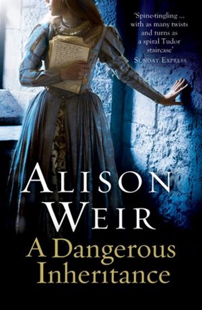 A Dangerous Inheritance, Alison Weir - Ebook - 9781448136452