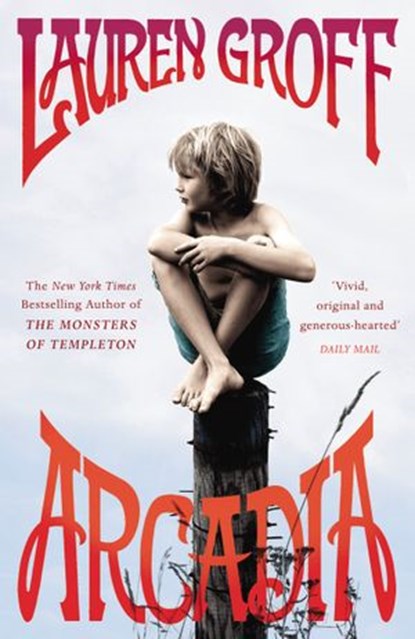 Arcadia, Lauren Groff - Ebook - 9781448136520
