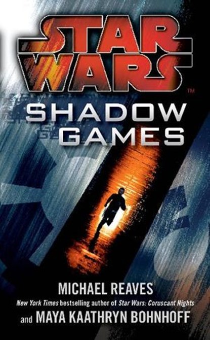 Star Wars: Shadow Games, Michael Reaves ; Maya Kaathryn Bohnhoff - Ebook - 9781448136742