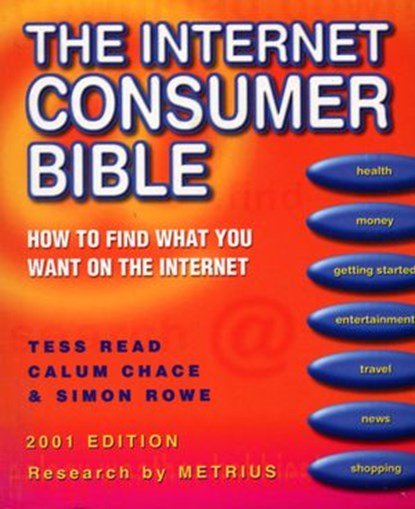 The Internet Consumer Bible, Tess Read ; Calum Chace ; Simon Rowe - Ebook - 9781448136889