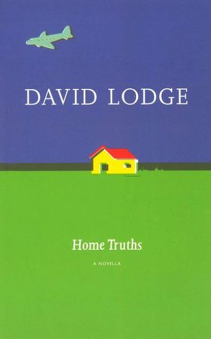 Home Truths: a Novella, David Lodge - Ebook - 9781448137213