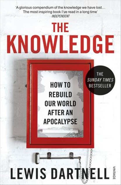 The Knowledge, Lewis Dartnell - Ebook - 9781448137381