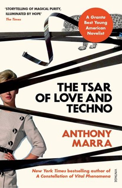 The Tsar of Love and Techno, Anthony Marra - Ebook - 9781448138500