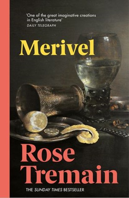 Merivel: A Man of His Time, Rose Tremain - Ebook - 9781448138586