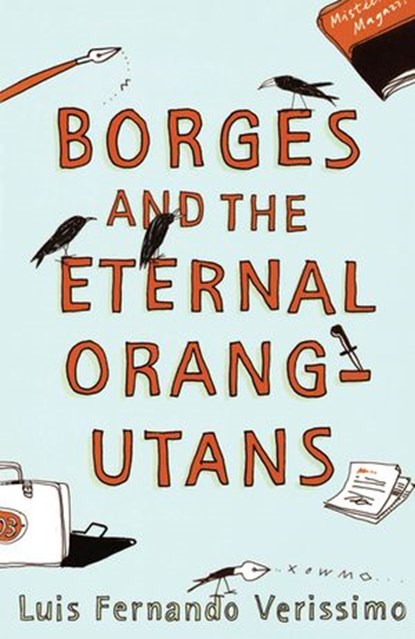 Borges and the Eternal Orang-Utans, Luis Fernando Verissimo - Ebook - 9781448138807