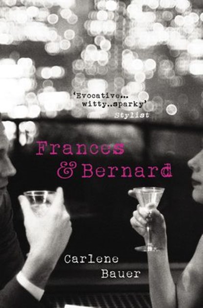 Frances and Bernard, Carlene Bauer - Ebook - 9781448139125