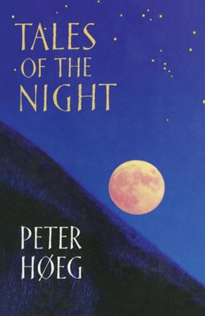 Tales Of The Night, Peter Høeg - Ebook - 9781448139590