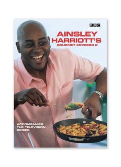 Ainsley Harriott's Gourmet Express 2, Ainsley Harriott - Ebook - 9781448140893