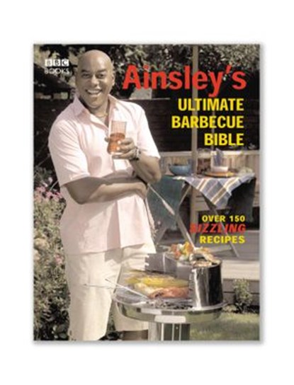 Ainsley's Ultimate Barbecue Bible, Ainsley Harriott - Ebook - 9781448140909