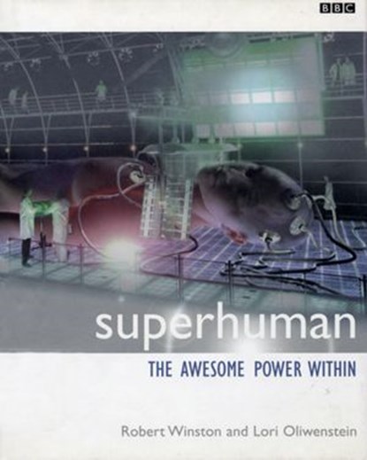 Superhuman, Lori Oliwenstein ; Professor Lord Robert Winston - Ebook - 9781448141005
