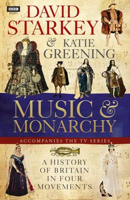David Starkey's Music and Monarchy, Dr David Starkey - Ebook - 9781448141098