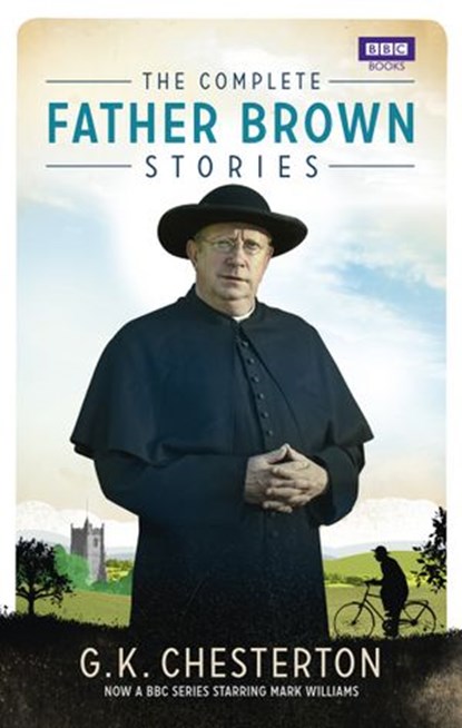 The Complete Father Brown Stories, G K Chesterton - Ebook - 9781448141425