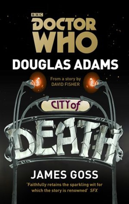 Doctor Who: City of Death, Douglas Adams ; James Goss - Ebook - 9781448141685