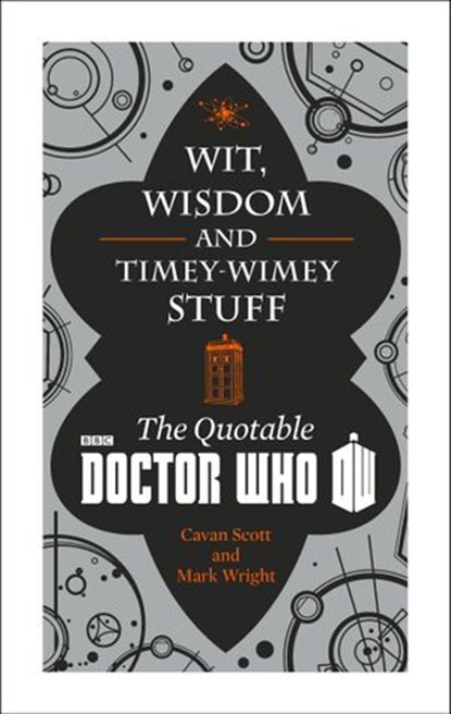 Doctor Who: Wit, Wisdom and Timey Wimey Stuff – The Quotable Doctor Who, Cavan Scott ; Mark Wright - Ebook - 9781448142293