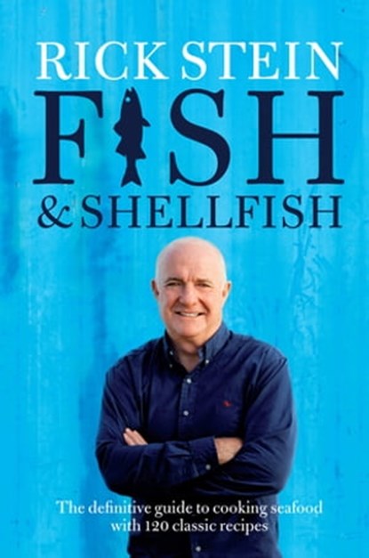 Fish & Shellfish, Rick Stein - Ebook - 9781448142668