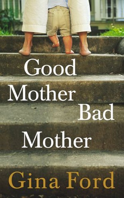 Good Mother, Bad Mother, Contented Little Baby Gina Ford - Ebook - 9781448146048