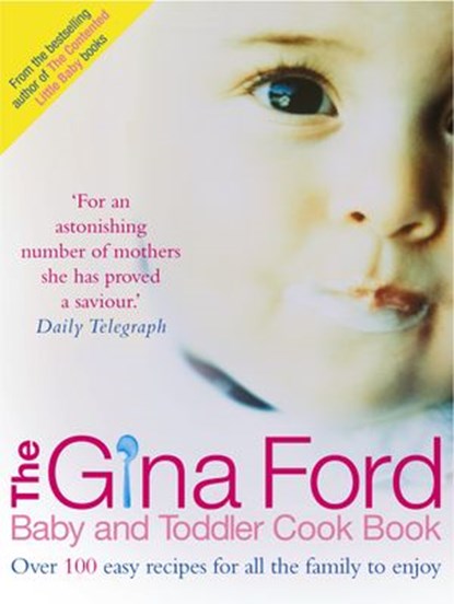 The Gina Ford Baby and Toddler Cook Book, Contented Little Baby Gina Ford - Ebook - 9781448146178