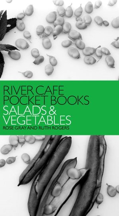 River Cafe Pocket Books: Salads and Vegetables, Ruth Rogers ; Rose Gray - Ebook - 9781448146994