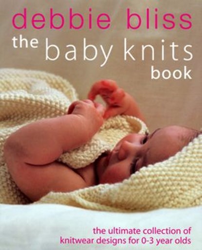 The Baby Knits Book, Debbie Bliss - Ebook - 9781448147694