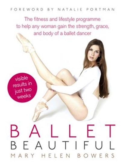 Ballet Beautiful, Mary Helen Bowers - Ebook - 9781448148349