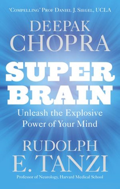 Super Brain, Dr Deepak Chopra ; Rudolph E. Tanzi - Ebook - 9781448148592
