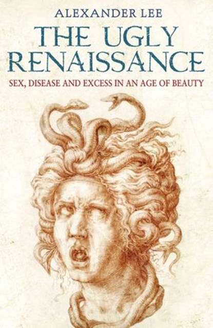 The Ugly Renaissance, Alexander Lee - Ebook - 9781448149049