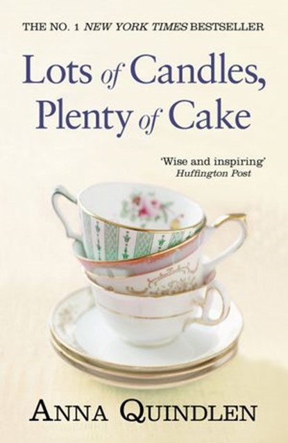 Lots of Candles, Plenty of Cake, Anna Quindlen - Ebook - 9781448150618
