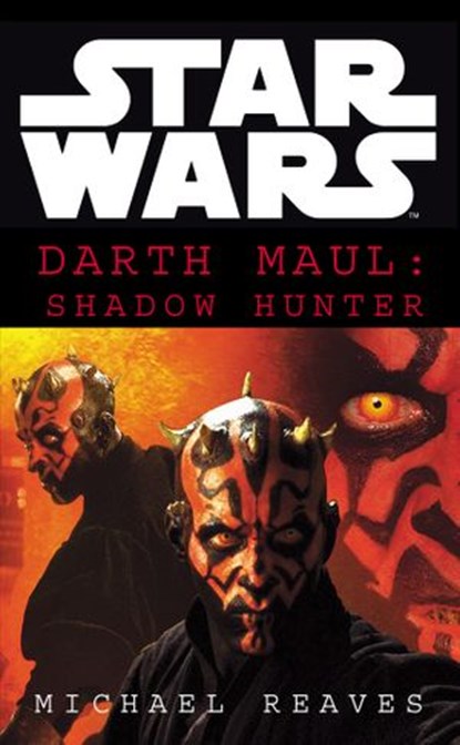 Star Wars: Darth Maul Shadow Hunter, Michael Reaves - Ebook - 9781448151882