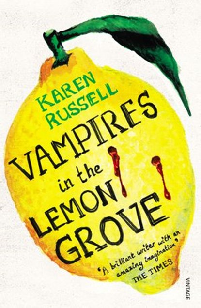 Vampires in the Lemon Grove, Karen Russell - Ebook - 9781448155101